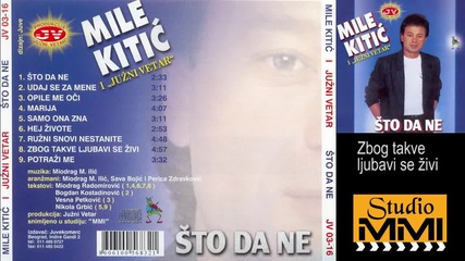 Mile Kitic i Juzni Vetar - Zbog takve ljubavi se zivi (audio 1988)