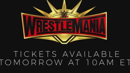 WrestleMania 35 tickets available tomorrow at 10 a.m. ET