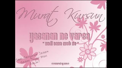 Murat Kursun -hadi Bana Evet De