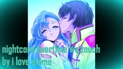 Nightcore-every time we touch