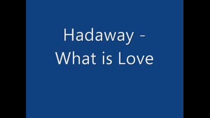 Hadaway - What Is Love