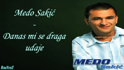 Medo Sakic - 2006 - Danas mi se draga udaje (hq) (bg sub)
