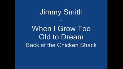 Jimmy Smith - When I Grow Too Old to Dream