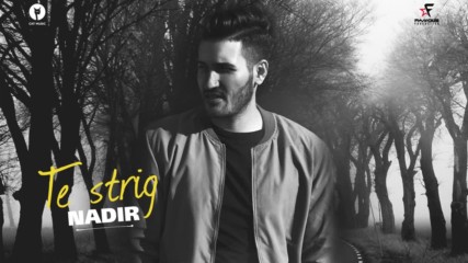 Nadir - Te strig bg prevod Official Single