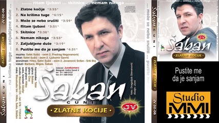 Saban Cuni - Pustite me da je sanjam (audio 2002)