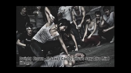 Dwight Brown - El Saxo (carlos Silvas Saxy Afro Mix) 