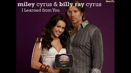 Miley Cyrus & Billy Ray Cyrus - I Learned From You 
