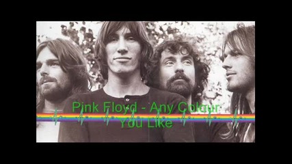 Pink Floyd ~ Any Colour You Like