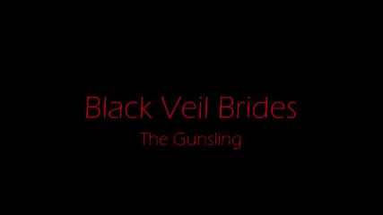 Black Veil Brides - The Gunsling [with lyrics & download in description]