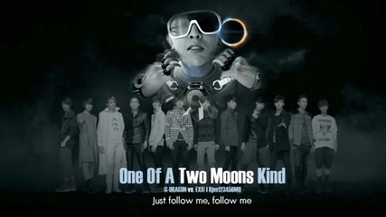 (hd) G-dragon & Exo - One Of A Two Moons Kind ( Mash up )