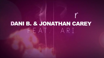 Dani B & Jonathan Carey Feat. Ari - Fire To The Floor ( Lyric Video Remix ) + Превод