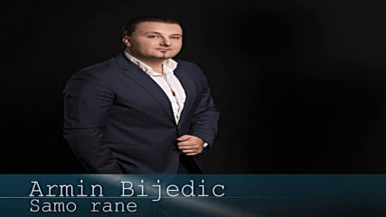 Armin Bijedic - 2019 - Samo rane (hq) (bg sub)
