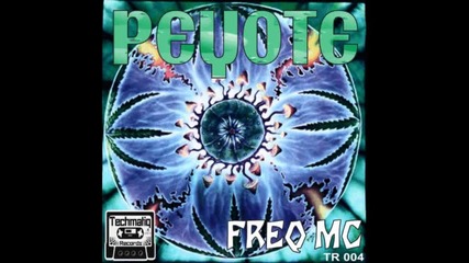 Freq Mc - Peyote ( Luix Spectrum Remix ) [ Techmatiq Records ]