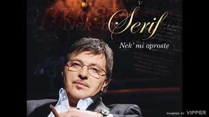 Serif Konjevic - Najlepsa si kada lazes - (Audio 2009)