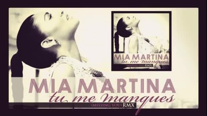 Mia Martina - Tu me manques (missing You) Rmx -