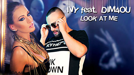 IVY feat. DIM4OU – LOOK AT ME (Official 4K Ultra HD Video)