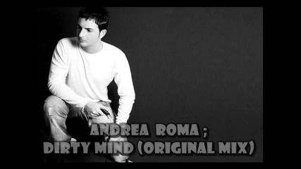 Andrea Roma - Dirty Mind (original Mix)