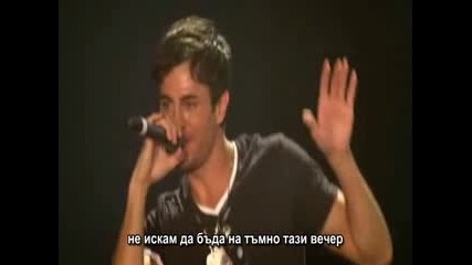 Enrique Iglesias - Don T Turn Off The Light ( Bg Sub )( Live )