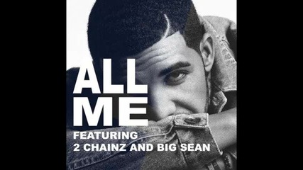 *2013* Drake ft. 2 Chainz & Big Sean - All me