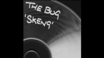 The Bug feat. Killa P & Flow Dan - Skeng 