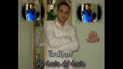 Ardijan - Aj Lele Aj Lele Hit 2010 