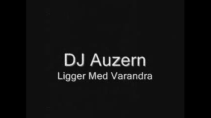 Dj Auzern - Ligger Med Varandra