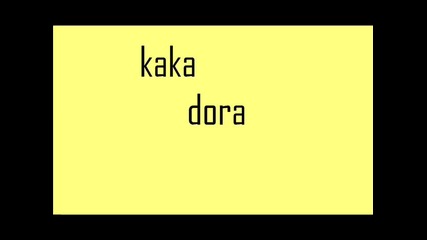 kaka dora