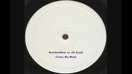 Numbernin6 vs Jill Scott - Cross My Mind