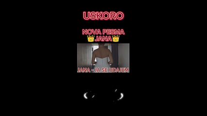 Uskoro - Jana - Nova Pesma.mp4