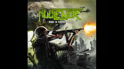Nucleator - Toxic Breath ( Home Is Where War Is-2012)
