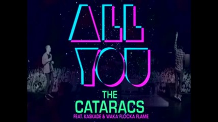 The Cataracs - All You (feat. Waka Flocka & Kaskade)
