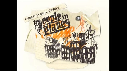 People In Planes - Pretty Buildings 