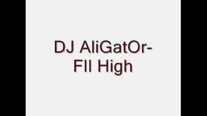 Dj Aligator - Fly High