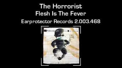 The Horrorist - Flesh Is The Fever