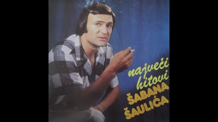 Saban Saulic - Jedna lasta ne cini prolece (Audio 1977) digitaly remastered