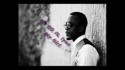 Mr Cg ft. Iyaz - My Girl (full Music ) 