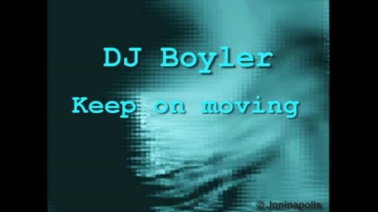 Dj Boyler - Keep on moving by Avroraxj