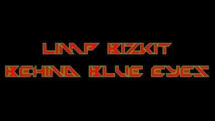 Behind Blue Eyes - Limp Bizkit (hd)