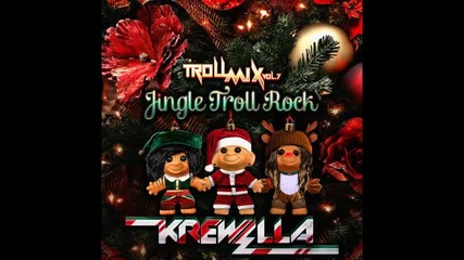 *2013* Krewella - Troll mix vol. 7: Jingle Troll Rock