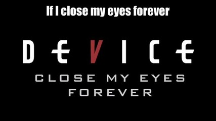 Device - Close my eyes forever feat. Lzzy Hale | Lyrcis