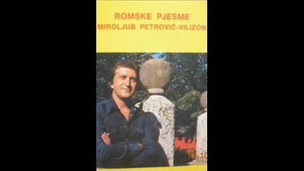 Miroljub Petrovic Vilizon - Me Suneste Aljan