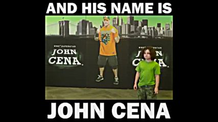 And His Name Is John Cena ! ! !