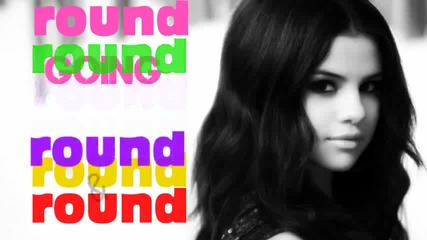 Selena Gomez round and round