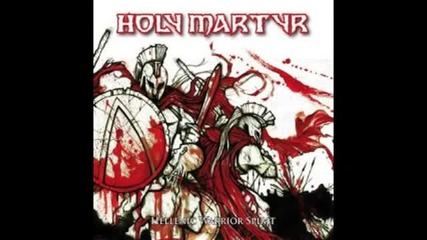 Holy Martyr - The Lion Of Sparta 
