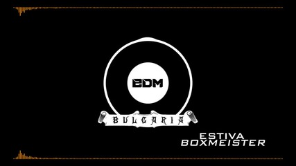 Estiva - Boxmeister ( Radio Mix )