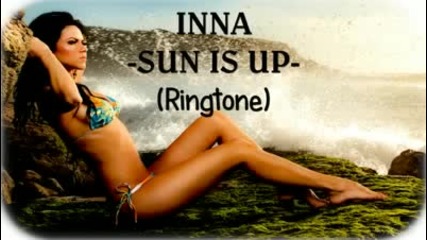 Inna - Sun Is Up [ringtone] За първи път в сайта !!