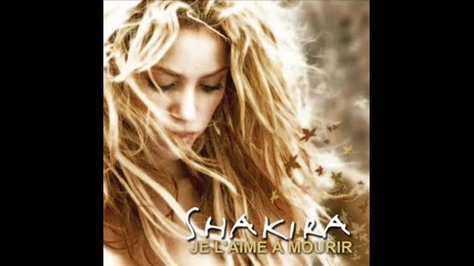 Shakira - La quiero a morir (je l'aime a mourir)