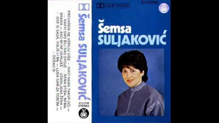 Semsa Suljakovic - Gde si sad,  volis li me.wmv