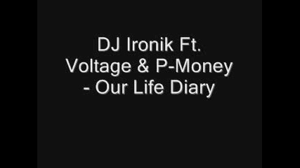 Dj Ironik Ft Voltage&money - Our Life Diary