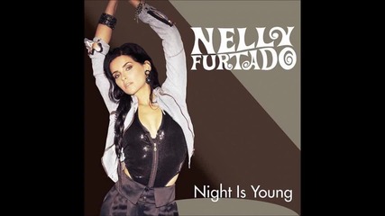 Nelly Furtado - Night Is Young (manhattan Clique Club Mix) 